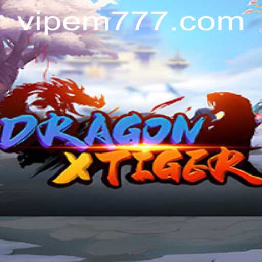 Discover DragonXTiger: A Thrilling Game Adventure with EM777