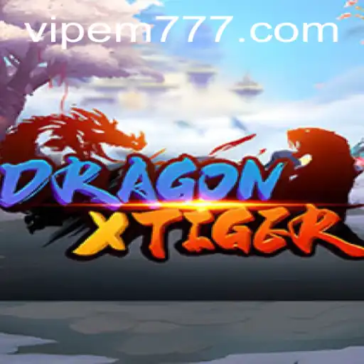 Discover DragonXTiger: A Thrilling Game Adventure with EM777