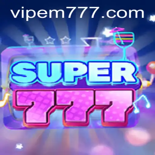 Exploring the Exciting World of Super777: Unveiling EM777