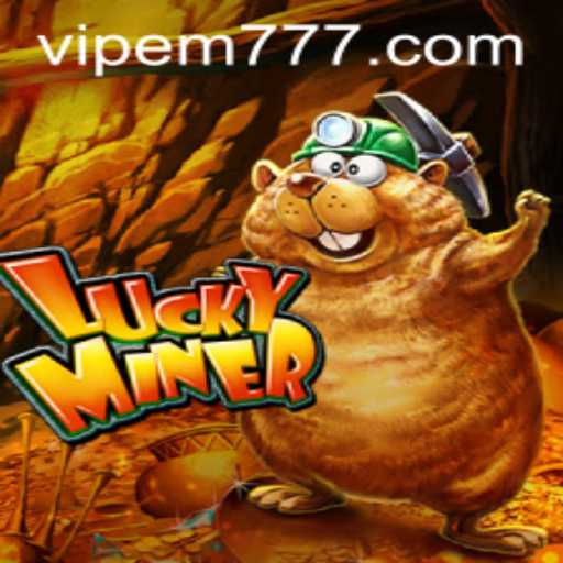 Unveiling LuckyMiner: The Thrilling Adventure with EM777