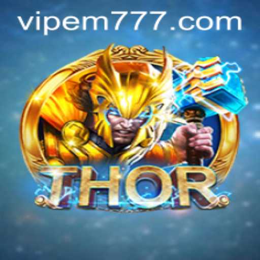 Discover the Thrilling World of THOR: A Journey with EM777
